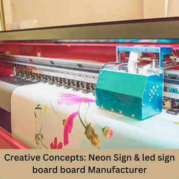 Creative Concepts: Leading Manufacturer of LED & Glow Signage Boards