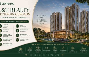 L&T Realty Sector 86 Gurgaon – Premium Apartments for Modern Living